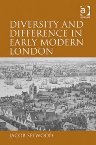 Jacob Selwood, Diversity and difference in early modern London