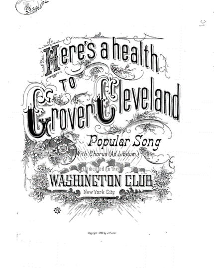 Sheet music, "Here's a Health to Grover Cleveland"