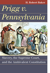 cover, H. Robert Baker, Prigg vs. Pennsylvania