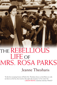 cover, Jeanne Theoharis, The Rebellious Life of Mrs. Rosa Parks