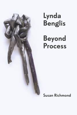 Lynda Benglis: Beyond Process
